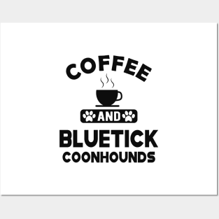 Bluetick coonhound - Coffee and bluetick coonhounds Posters and Art